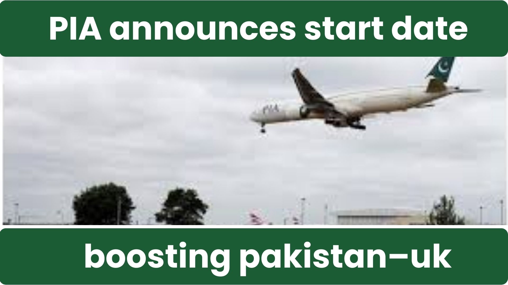 PIA announces start date from islamabad–london direct flight, boosting pakistan–uk air travel connectivity 2025