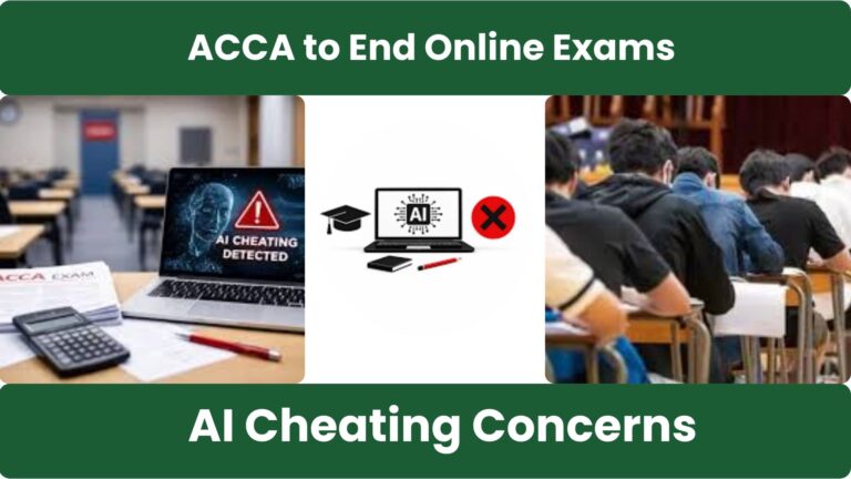 ACCA to End Online Exams in 2026 to Protect Integrity Amid Growing AI Cheating Concerns and Effective Global Accounting