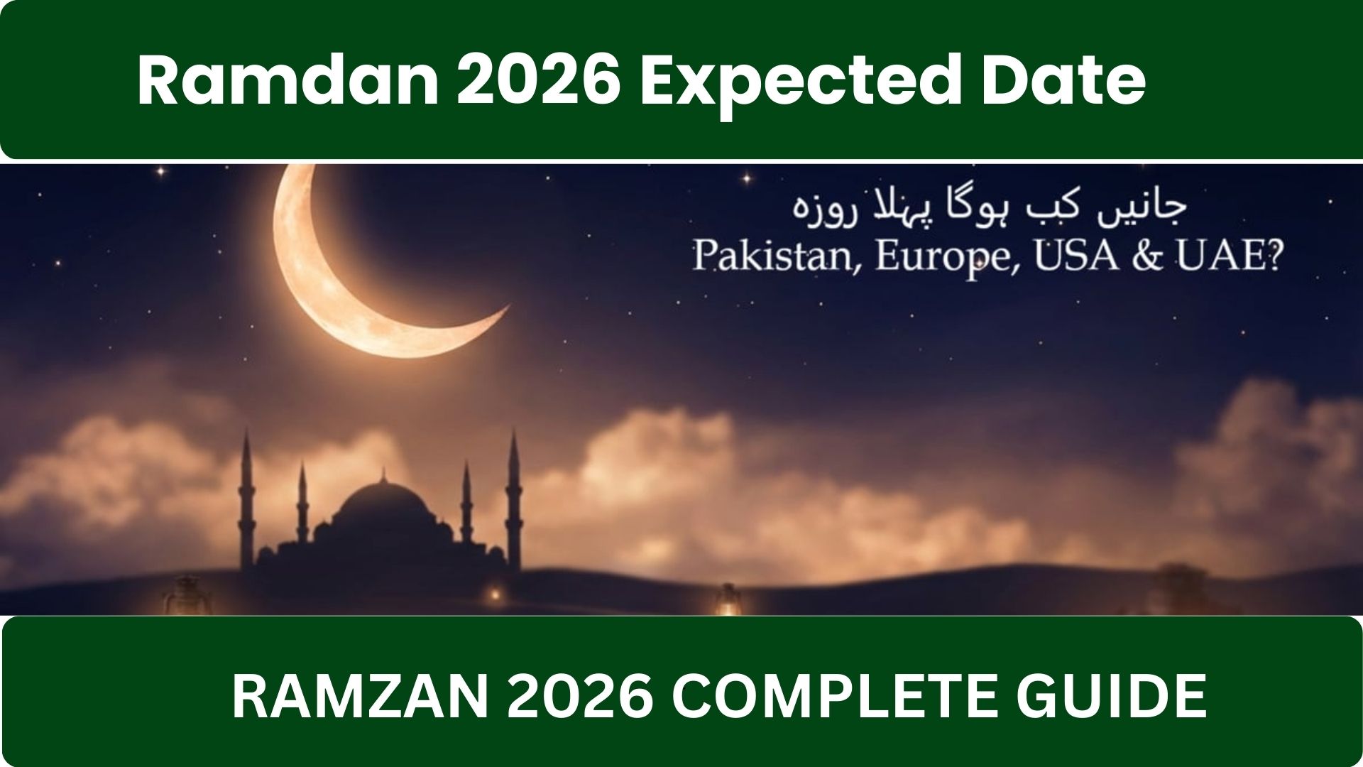 Ramdan 2026 Expected Date Announced in Pakistan – Effective Ramadan 2026 Moon Sighting, Sehri, Iftar and Fasting Guide