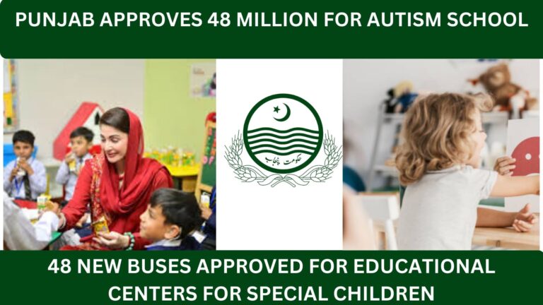 Punjab Govt Approives 48 Million Budget for Autism School, Marking a Major Leap Toward Inclusive Education