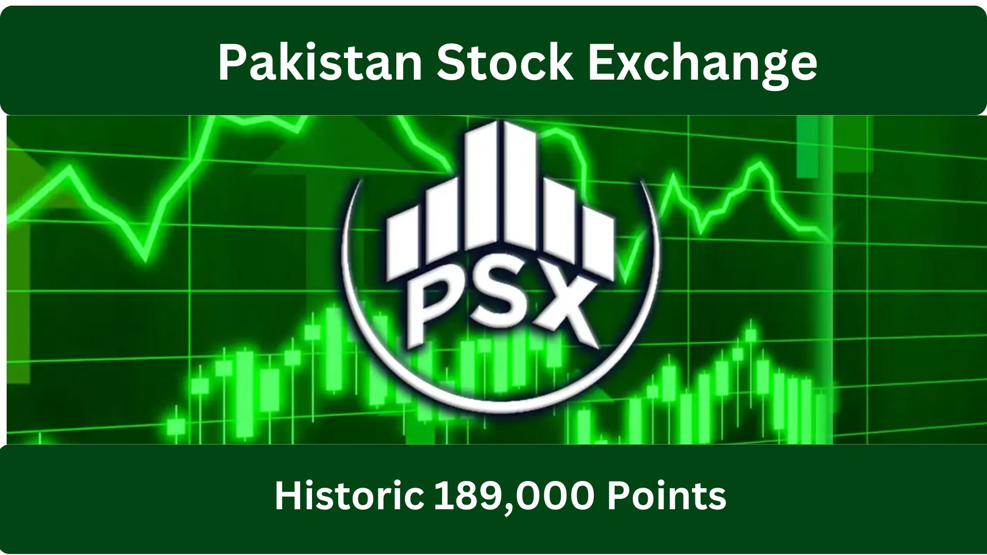 Pakistan Stock Exchange Reaches Historic 189,000 Points: A New Era for Pakistan’s Financial Markets