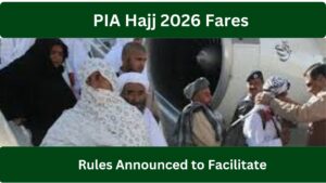 PIA Hajj 2026 Fares and Baggage Rules Announced to Facilitate Pilgrims with Clarity and Convenience