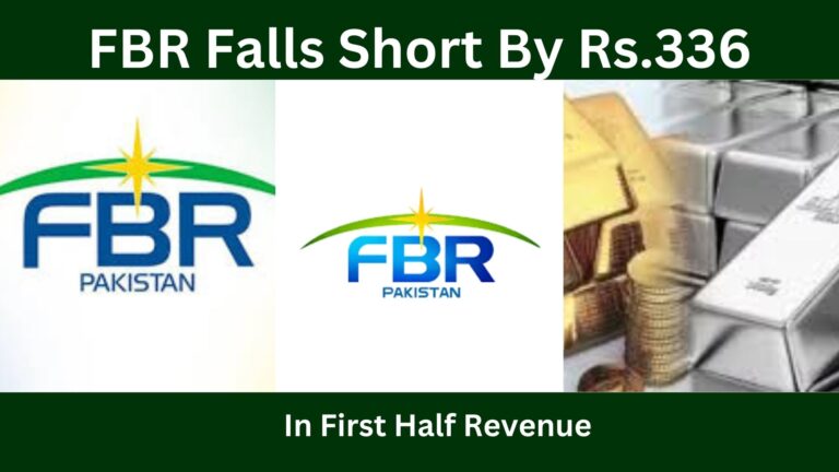 FBR Falls Short by Rs 336 Billion in First Half Revenue, Triggering Alarming Fiscal and Economic Challenges for Pakistan