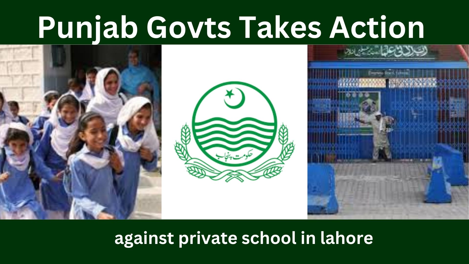 Punjab Govt Takes Action Against Private Schools in Lahore: A Powerful Step to Protect Students, Parents and Fair Education