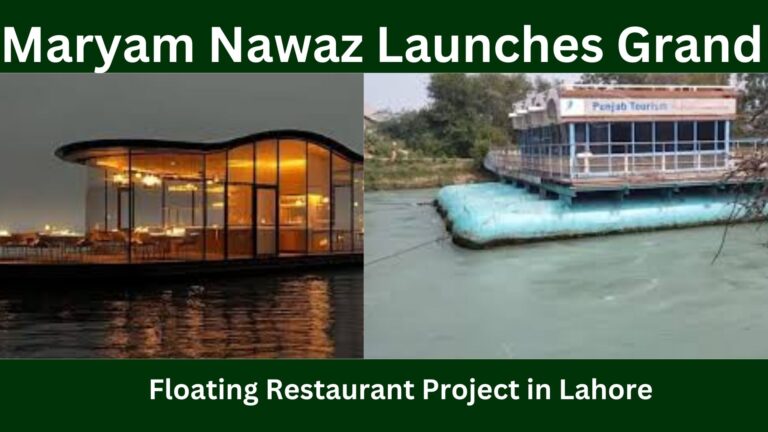 MARYAM NAWAZ Launches Grand Floating Restaurant in Lahore, Redefining Tourism, Luxury and Riverfront Dining Experience