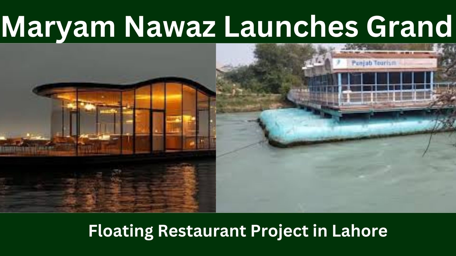 MARYAM NAWAZ Launches Grand Floating Restaurant in Lahore, Redefining Tourism, Luxury and Riverfront Dining Experience