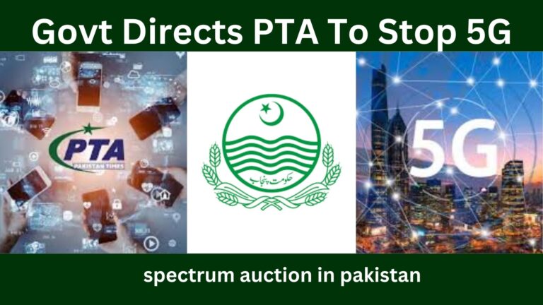 Govt Directs PTA to Stop 5G Spectrum Action in Pakistan: A Shocking Policy Shift That Could Redefine Digital Pakistan