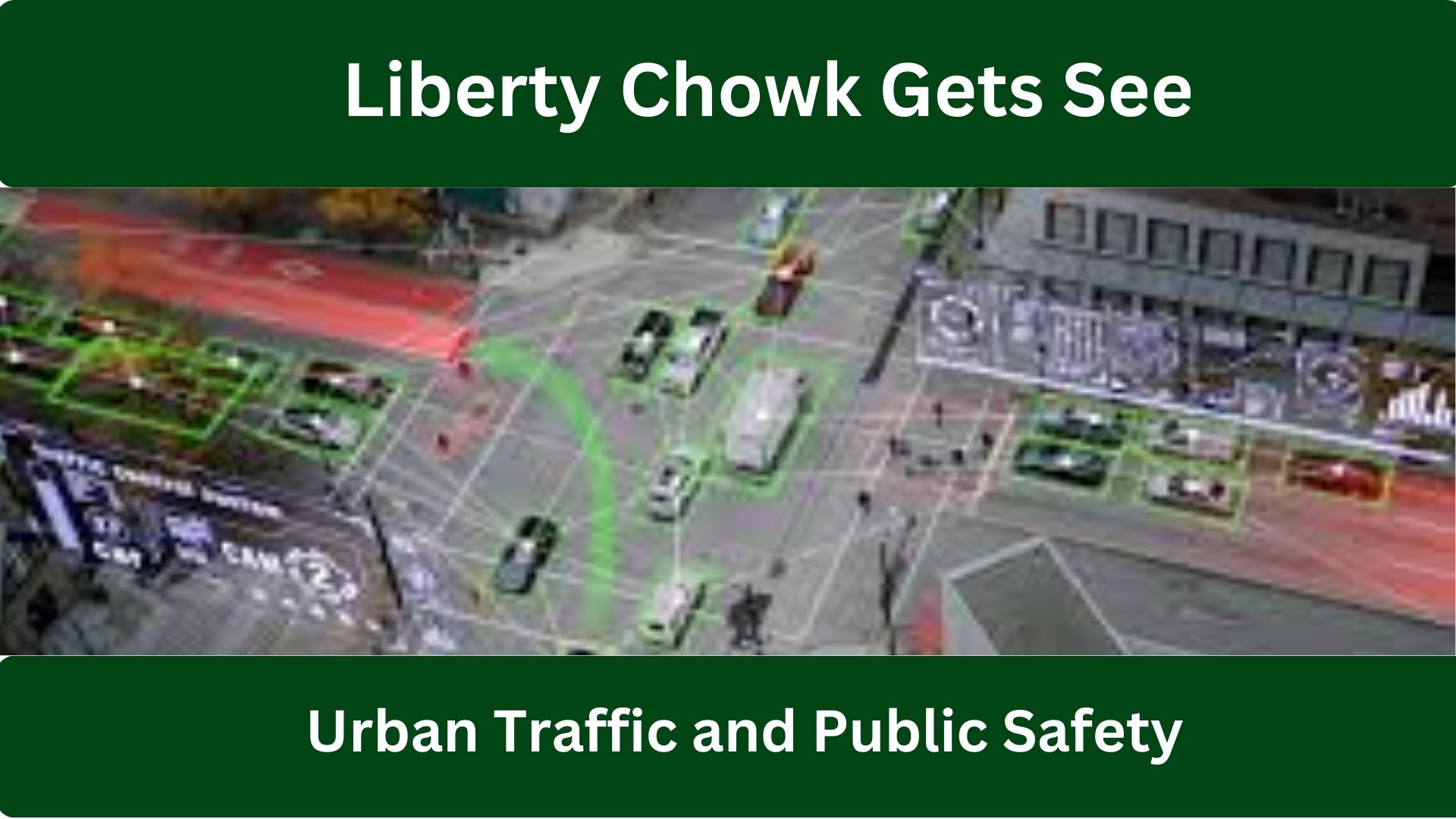 Liberty Chowk Gets See Through Smart Mesh Technology, Transforming Urban Traffic and Public Safety