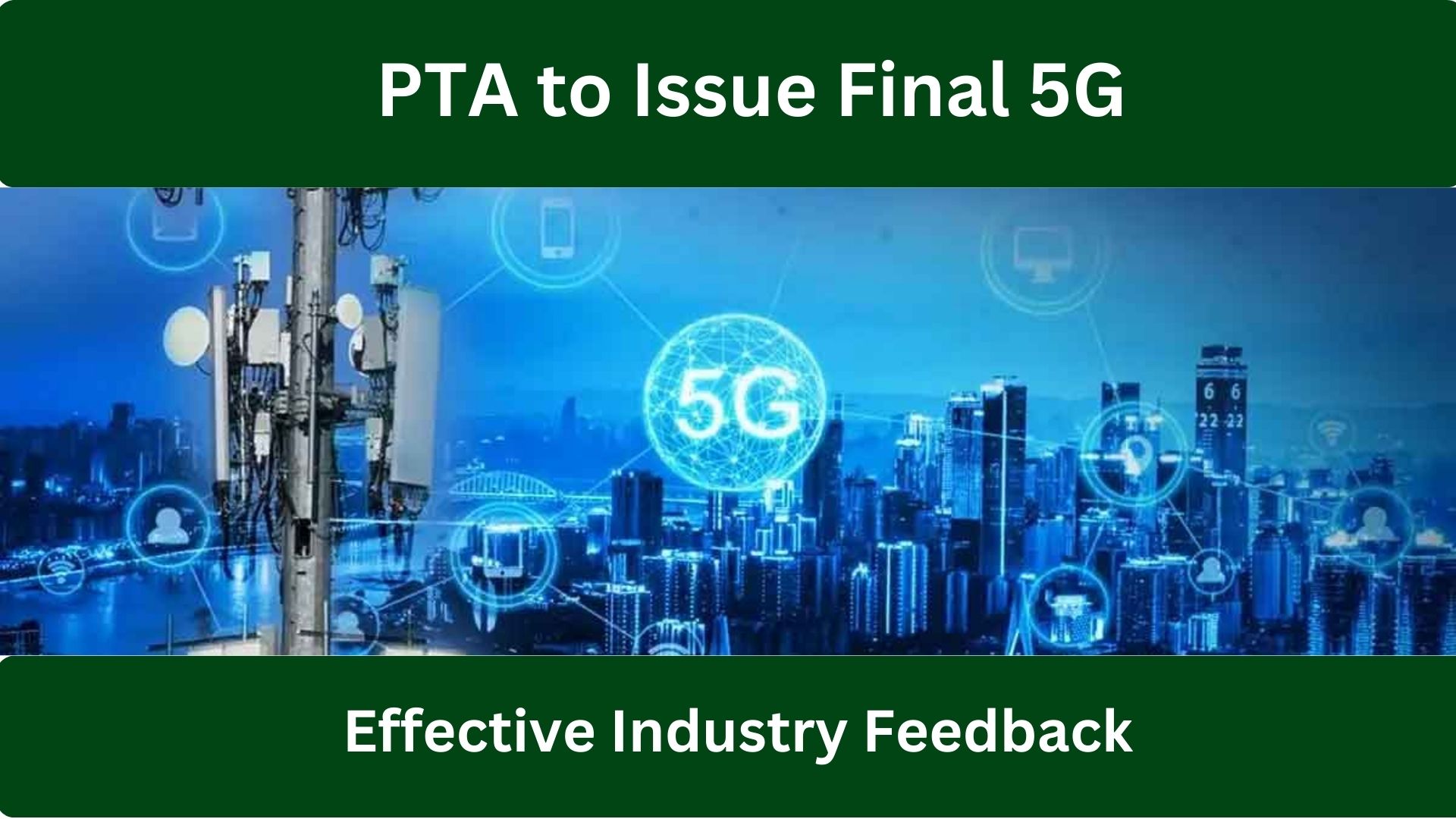 PTA to Issue Final 5G Auction IM After Effective Industry Feedback