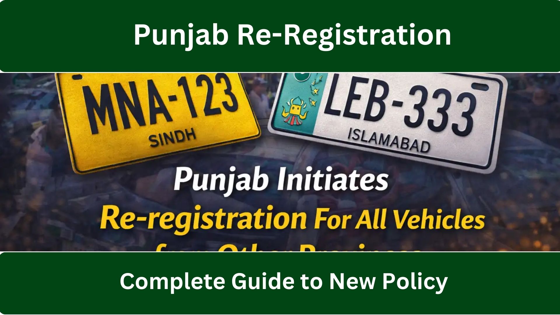  Punjab Re-Registration of Out of Province Vehicles: Complete Guide to New Policy, Process, Benefits, and Requirements 2026