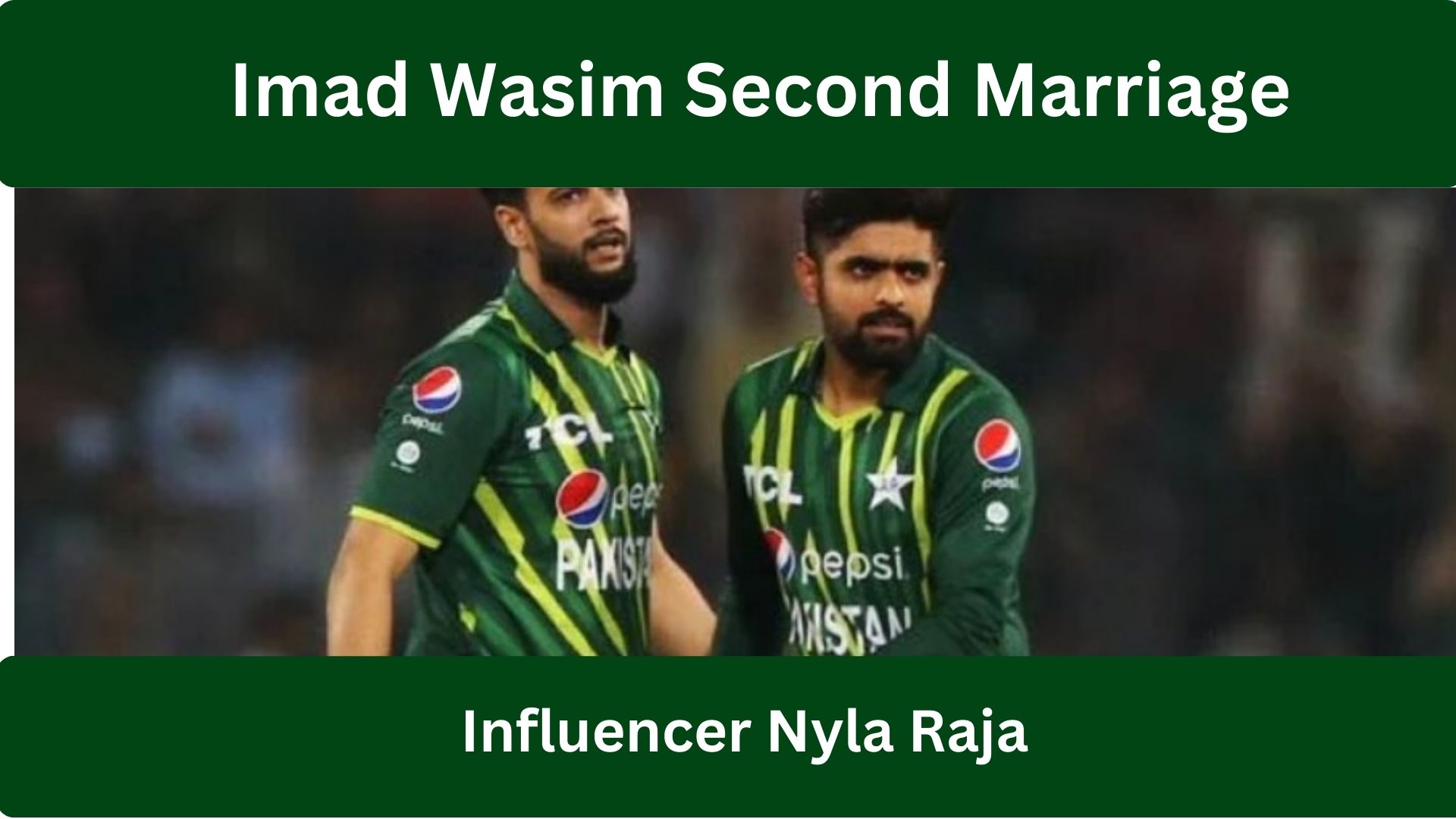  Imad Wasim Second Marriage: Effective Details About His New Beginning With Influencer Nyla Raja 2026