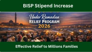  BISP Stipend Increase Ahead of Ramadan Brings Effective Relief to Millions of Families 2026