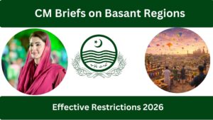 CM Maryam Nawaz Briefs on Basant Regions, Rules and Effective Restrictions 2026