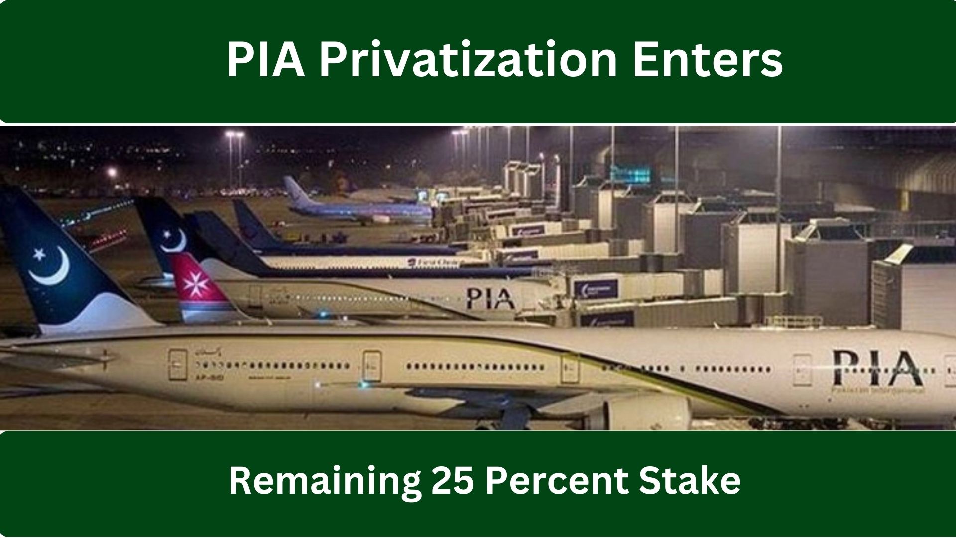 PIA Privatization Enters Next Phase as Government Considers Effective  Selling Remaining 25 Percent Stake
