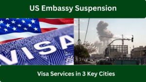 US Embassy Extends Suspension of Visa Services in 3 Key Cities Amid Unrest